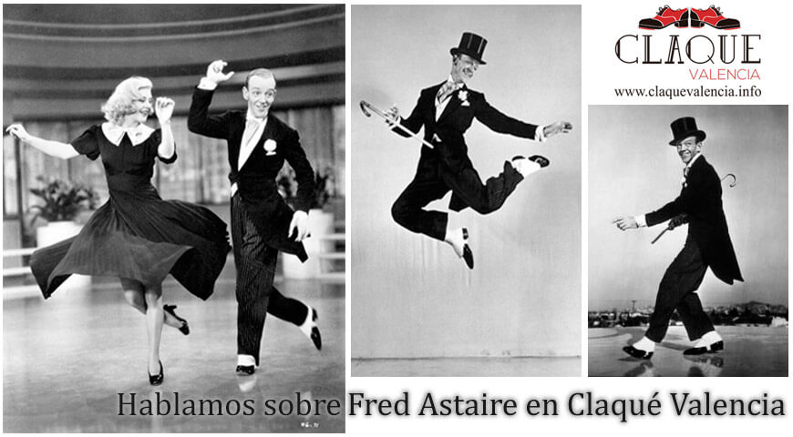 Hablamos sobre Fred Astaire en Claqué Valencia