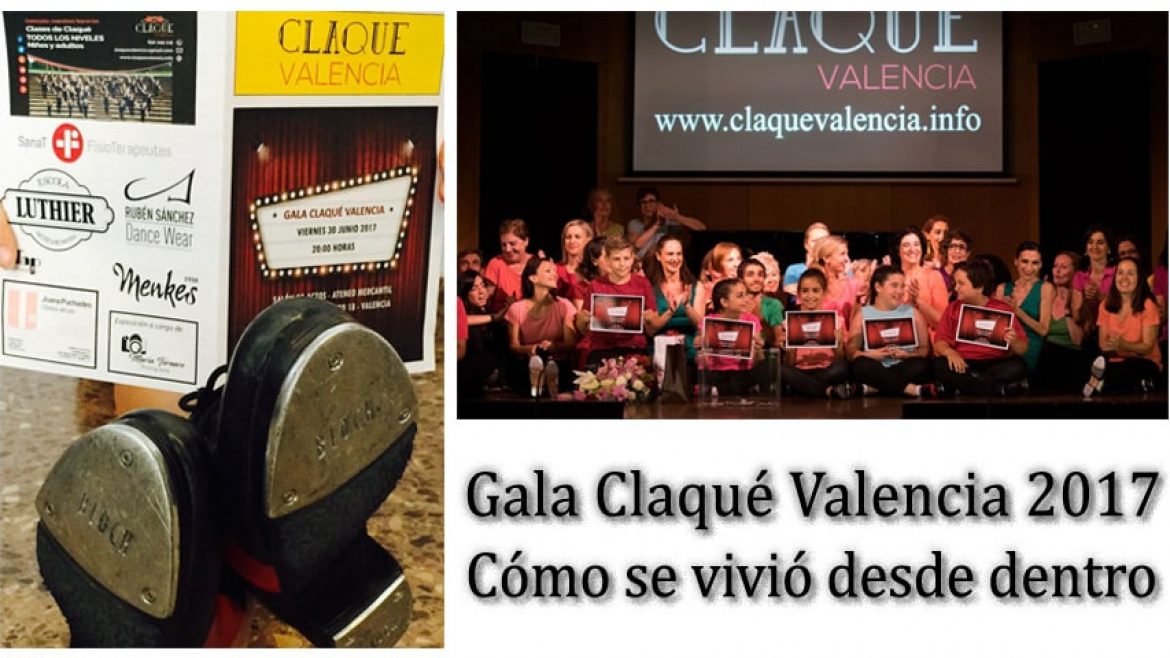 Gala Claqué Valencia 2017. Cómo se vivió desde dentro